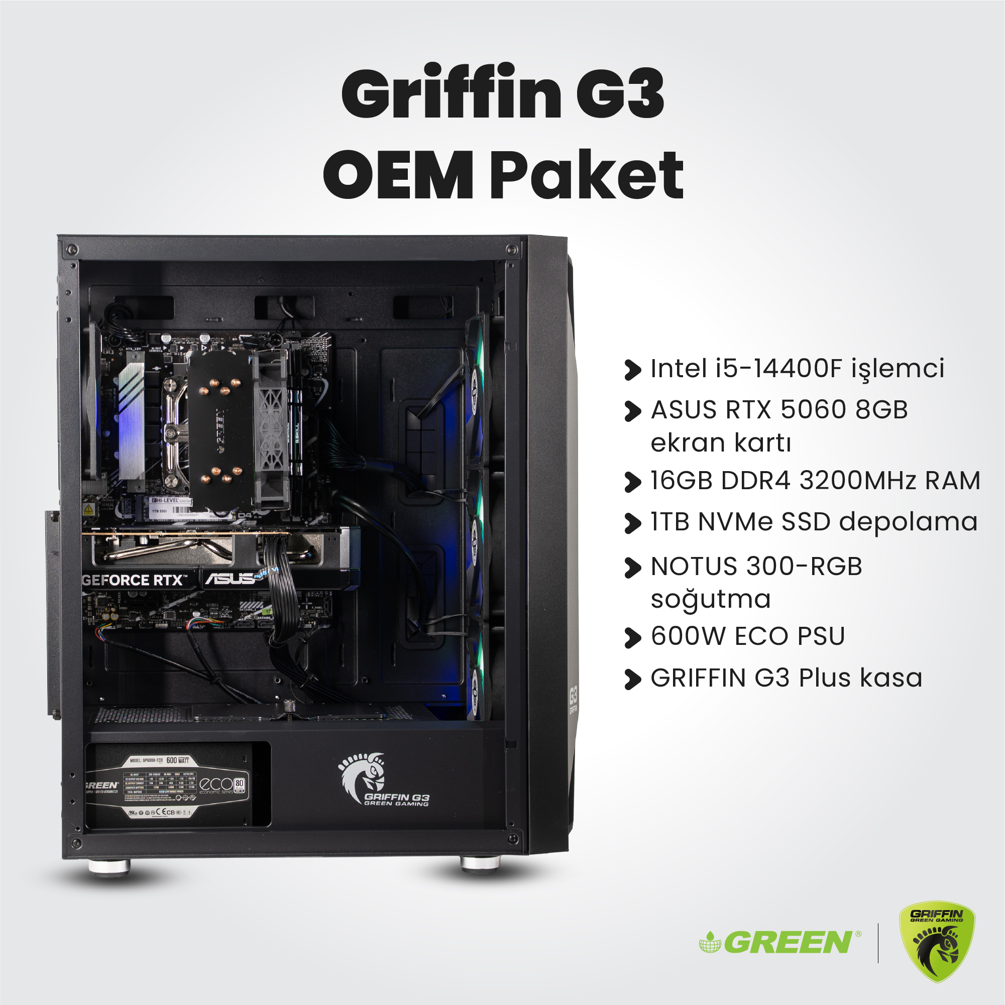 GRIFFIN G3 PLUS | RTX 5060 Gaming PC | Intel Core i5-14400F | 16GB Ram | 1TB SSD | Oyuncu OEM Paket
